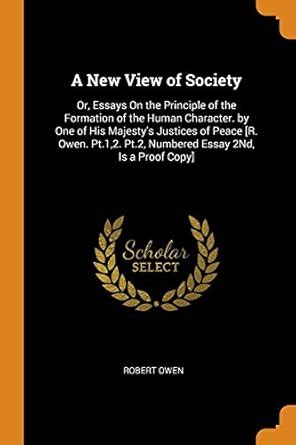 Buy A New View of Society: Or, Essays on the Principle of the Formation ...