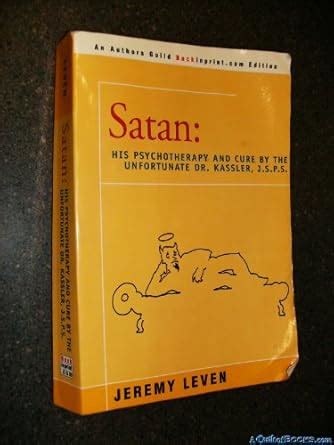 Buy Satan: His Psychotherapy and Cure by the Unfortunate Dr. Kassler, J ...