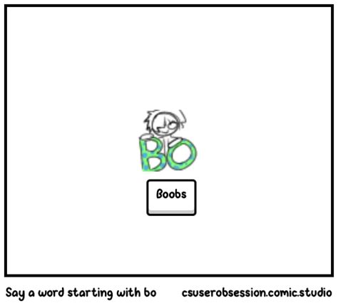 Say a word starting with bo - Comic Studio