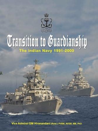 Transition to Guardianship: The Indian Navy 1991–2000 eBook ...