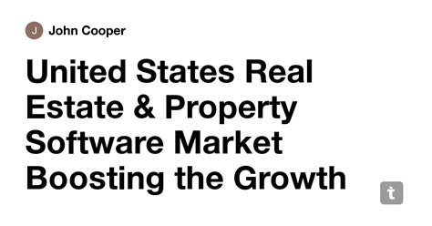 United States Real Estate & Property Software Market Boosting the ...