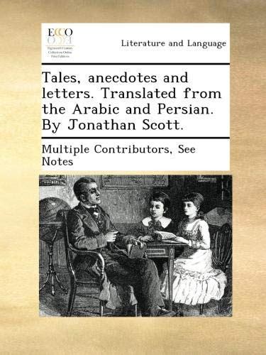 Tales, anecdotes and letters. Translated from the Arabic and Persian ...