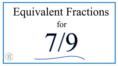 How to Find Equivalent Fractions for 7/9 - YouTube