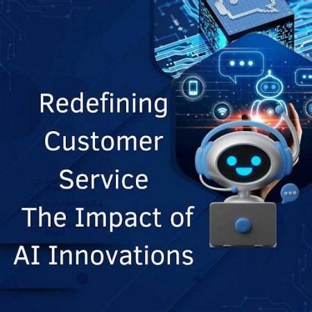 Redefining Customer Service: The Impact of AI Innovations - IBTimes India