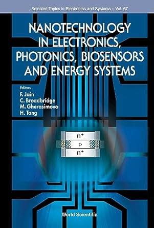 Nanotechnology in Electronics, Photonics, Biosensors and Energy Systems ...