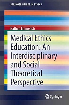 Buy Medical Ethics Education: An Interdisciplinary and Social ...
