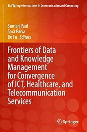 Frontiers of Data and Knowledge Management for Convergence of ICT ...