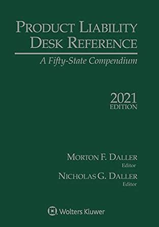 Buy Product Liability Desk Reference: A Fifty-state Compendium, 2021 ...