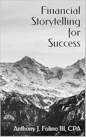 Financial Storytelling for Success: Communicate Numbers with Clarity ...