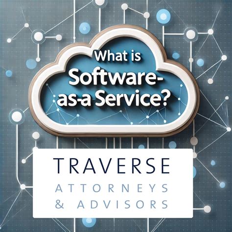 What is Software-as-a-Service (SaaS)? | Traverse Legal