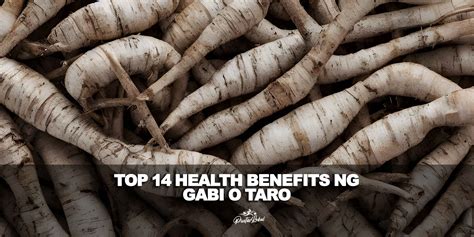 Gabi (Taro): Ang Top 14 Health Benefits. Alamin!
