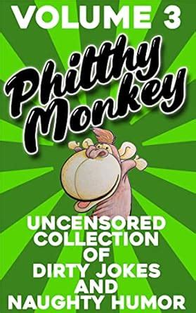 Philthy Monkey: Uncensored Collection of Dirty Jokes and Naughty Humor ...