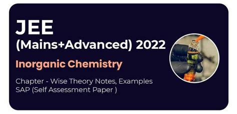 JEE (Mains+Advanced) 2022 : Inorganic Chemistry Chapter - Wise Theory ...