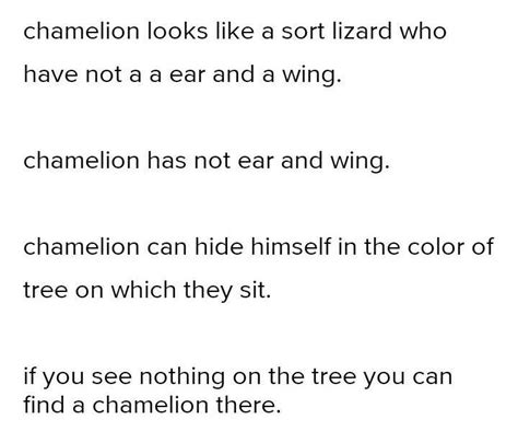 4. The true chameleon is small, A lizard sort of thing: He hasn't any ...