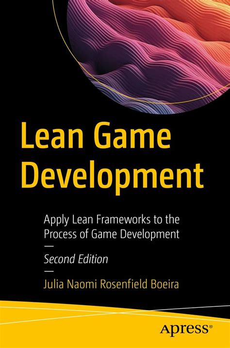 Lean Game Development: Apply Lean Frameworks to the Process of Game ...