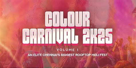 COLOUR CARNIVAL 2K25, Ramada Chennai Egmore, 14 March 2025 | AllEvents