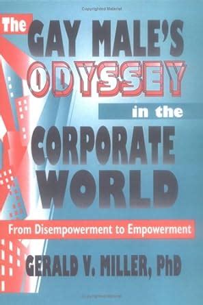 Buy The Gay Male's Odyssey in the Corporate World: From Disempowerment ...