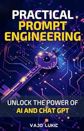 Buy Practical Prompt Engineering: A Step-by-Step Guide to Using AI ...