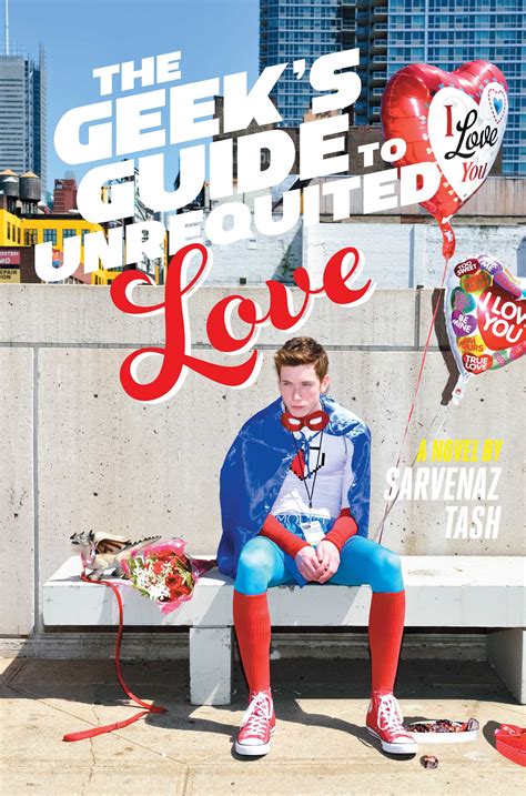 The Geek's Guide to Unrequited Love | Book by Sarvenaz Tash | Official ...