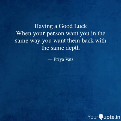 Having a Good Luck When y... | Quotes & Writings by Priya Vats | YourQuote