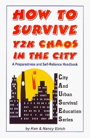 How to Survive Y2K Chaos in the City: A Preparedness and Self-Reliance ...