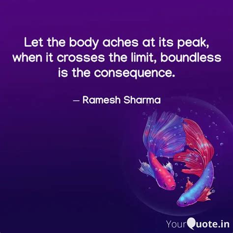 Let the body aches at its... | Quotes & Writings by Ramesh Sharma ...
