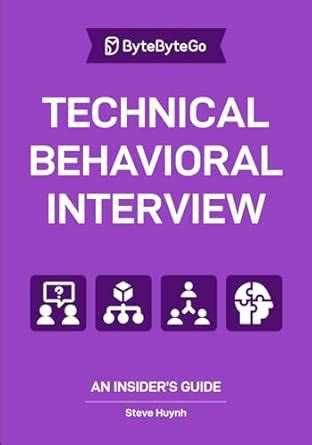 Technical Behavioral Interview: An Insider’s Guide : Huynh, Steve ...