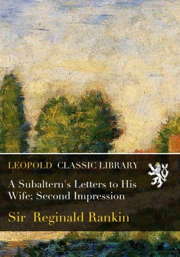 A Subaltern's Letters to His Wife; Second Impression : Rankin, Sir ...