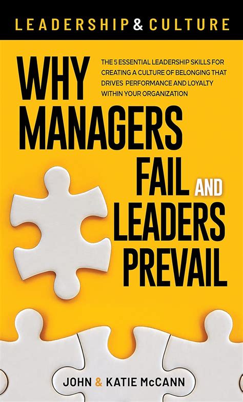 Leadership & Culture: Why Managers Fail and Leaders Prevail: The 5 ...