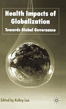 Buy Health Impacts of Globalization: Towards Global Governance (Global ...