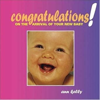 Congratulations! On the Arrival of Your New Baby : Kelly, Ann: Amazon ...