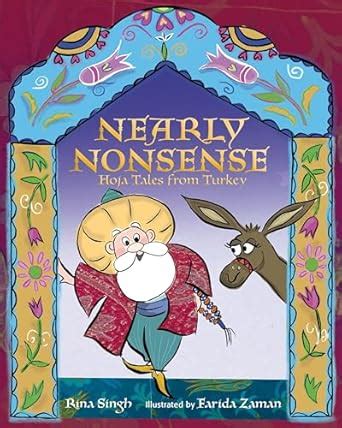 Nearly Nonsense: Hoja Tales from Turkey : Singh, Rina, Zaman, Farida ...