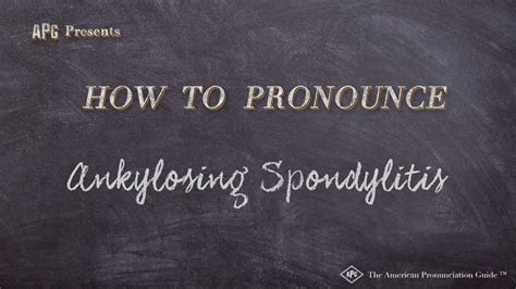 How to Pronounce Ankylosing Spondylitis (Real Life Examples!) - YouTube