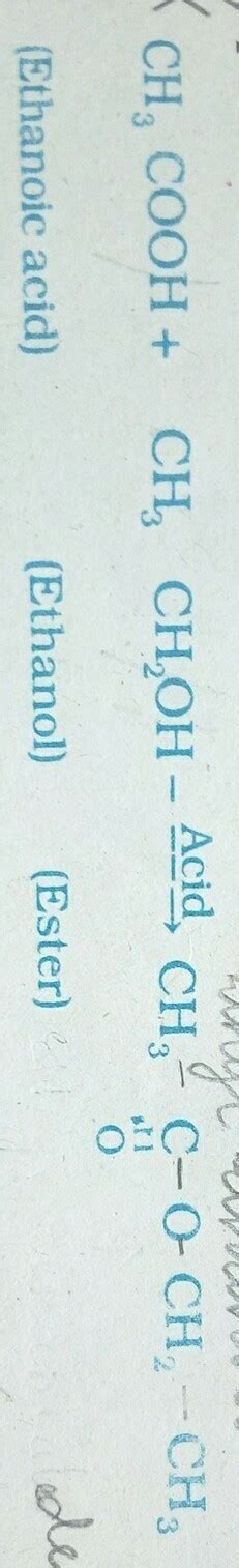 give a name to the reaction which takes place between ethanoic acid and ...