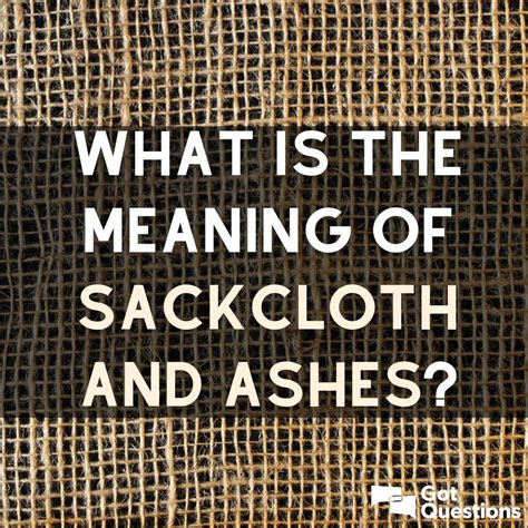 What is the meaning of sackcloth and ashes? | GotQuestions.org