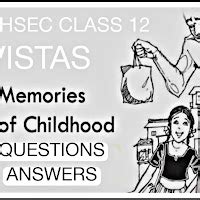AHSEC Class 12 Memories of childhood Questions & Answers [HS 2nd Year ...