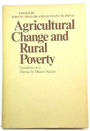 Agricultural Change and Rural Poverty: Variations on a Theme by Dharm ...