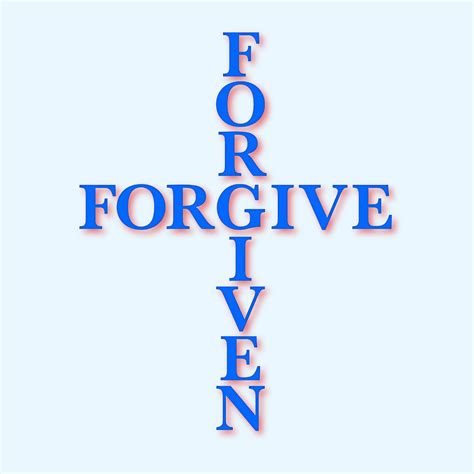 THE FORGIVEN FORGIVE — Forgiving Forward