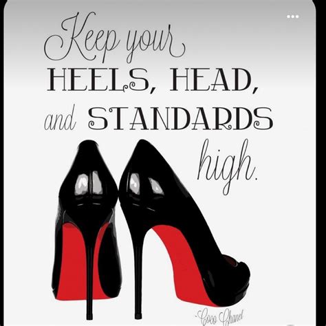 Always ……. | Heels quotes, Shoes quotes, Heels
