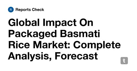 Global Impact On Packaged Basmati Rice Market: Complete Analysis ...