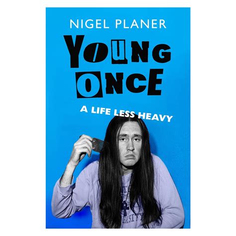 Nigel Planner - Young Once A Life Less Heavy: Signed Hardback Book ...