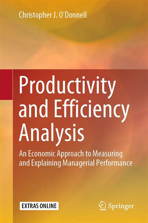 Productivity and Efficiency Analysis: An Economic Approach to Measuring ...