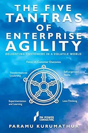 The Five Tantras of Enterprise Agility: Delighting Customers in a ...