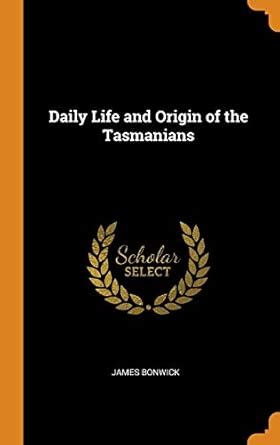 Buy Daily Life and Origin of the Tasmanians Book Online at Low Prices ...