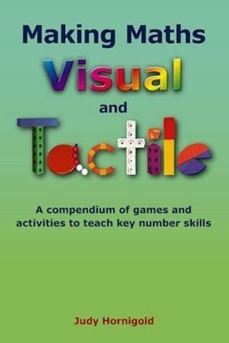 Buy Making Maths Visual and Tactile: A Compendium of Games and ...
