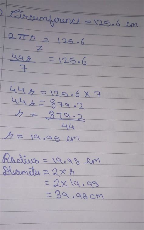 the circumference of circle is 125.6cm .find its radius and diameter ...