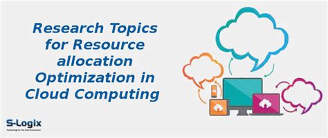 Resource allocation Topics for Research based Cloud Computing | S-Logix