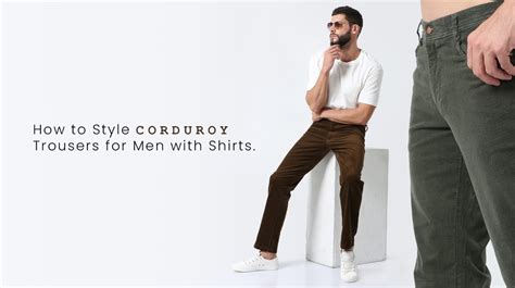 How to Style Men’s Corduroy Trousers with Shirts