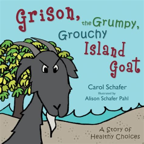 Grison the Grumpy, Grouchy Island Goat eBook : Schafer, Carol: Amazon ...