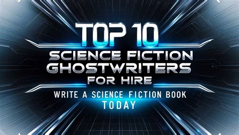 List of Top 10 Best Science Fiction Ghostwriters